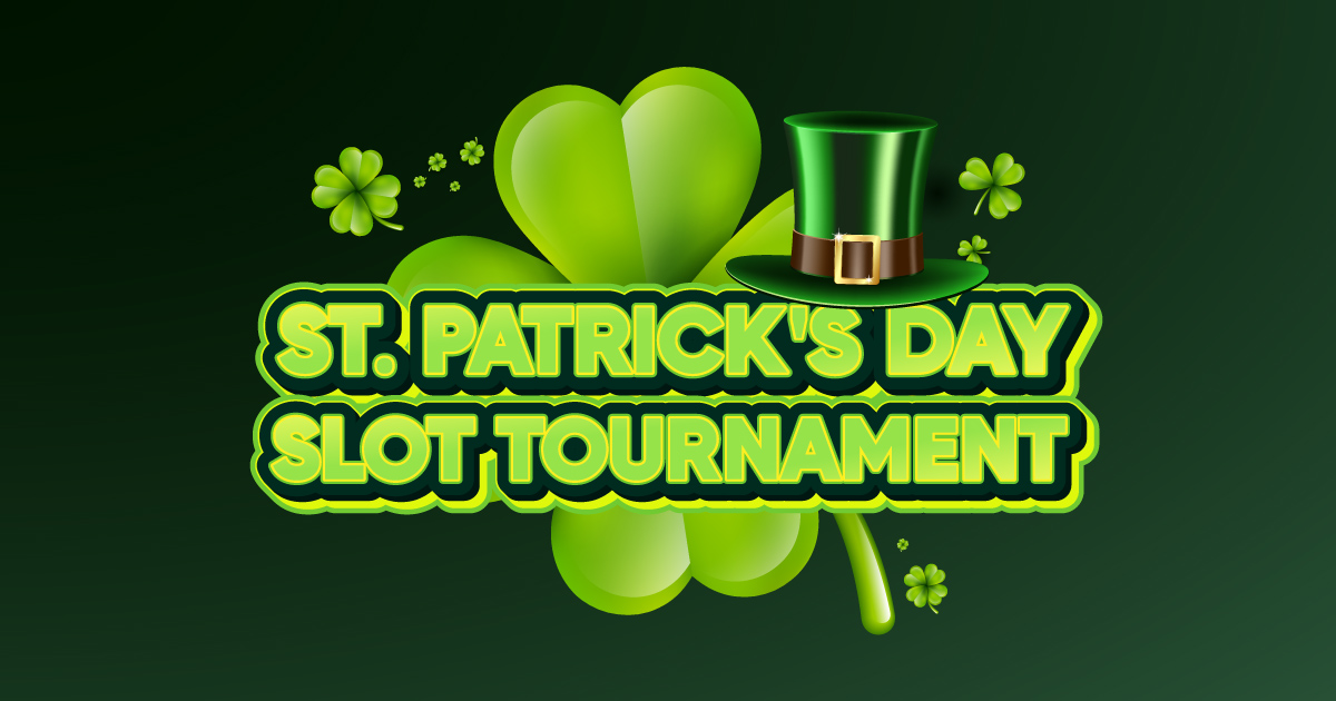 St. Patrick’s Day Slot Tournament