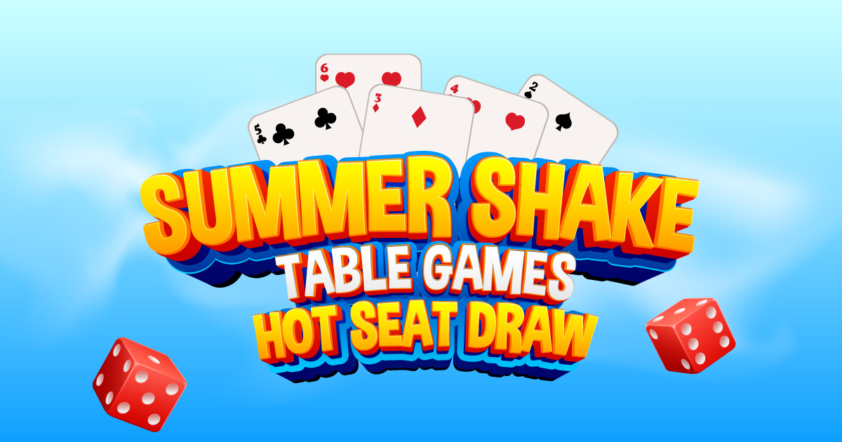 Summer Shake Table Games Hot Seat Draw - Elements Casino Victoria