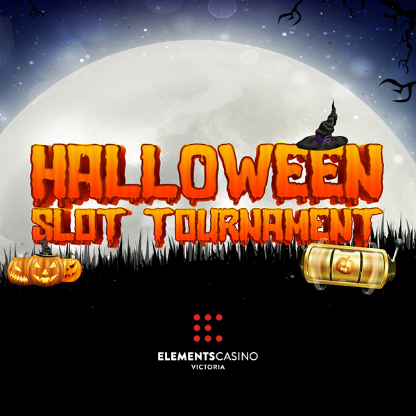Halloween Slot Tournament - Elements Casino Victoria