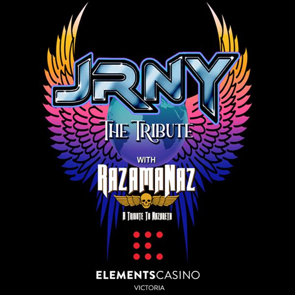 JRNY The Tribute with Razamanaz: A Tribute to Nazareth - Elements Casino Victoria