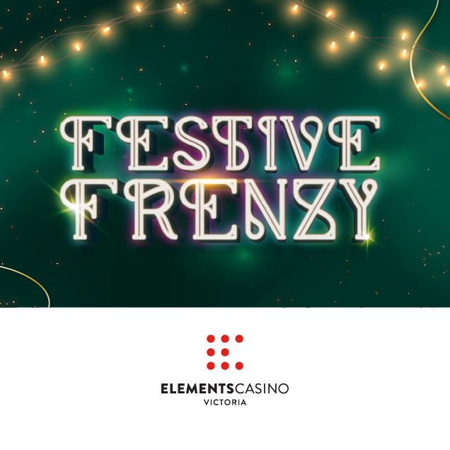 Festive Frenzy - Elements Casino Victoria