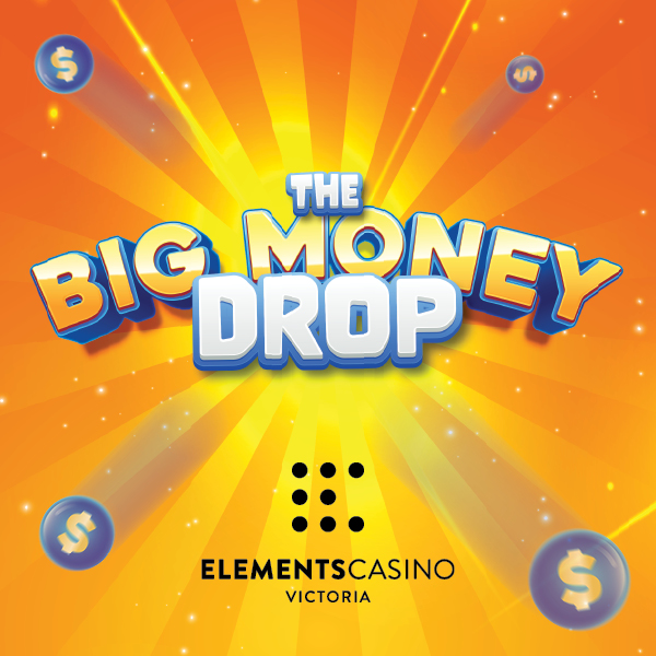 The Big Money Drop - Elements Casino Victoria