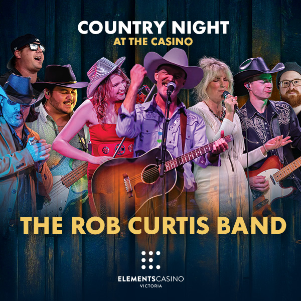 Casino Country Night with The Rob Curtis Band - Elements Casino Victoria