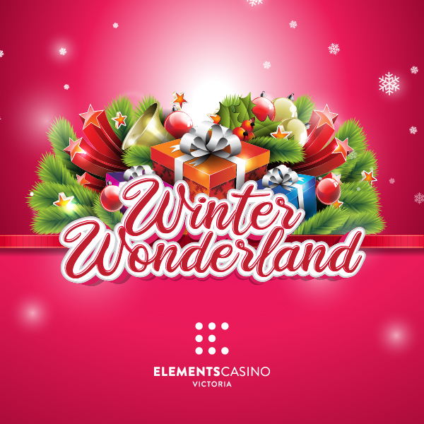 Winter Wonderland - Elements Casino Victoria
