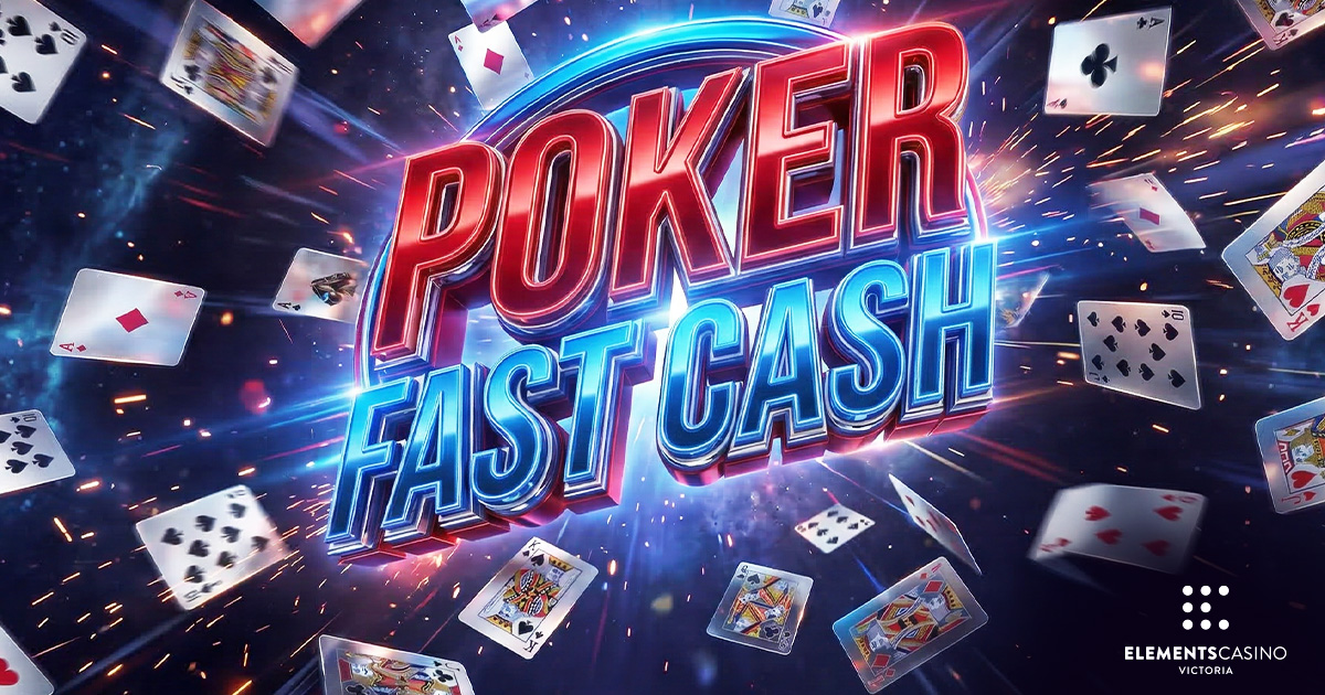 Poker Fast Cash - Elements Casino Victoria