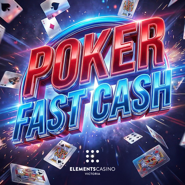 Poker Fast Cash - Elements Casino Victoria