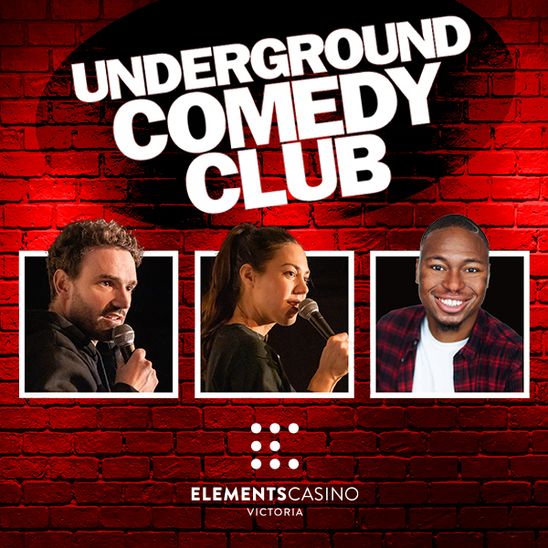 Underground Comedy Club - Elements Casino Victoria
