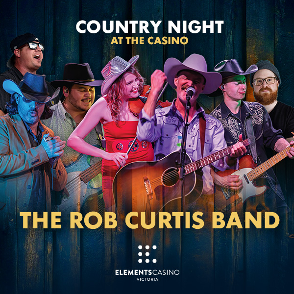 Casino Country Night with The Rob Curtis Band - Elements Casino Victoria