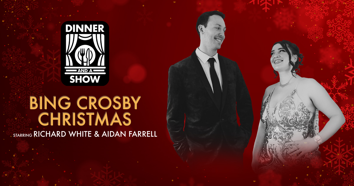 Two people in formal attire smile at each other on a red, snowflake-patterned background. Text reads: “Dinner and a Show: Bing Crosby Christmas starring Richard White & Aidan Farrell.”.