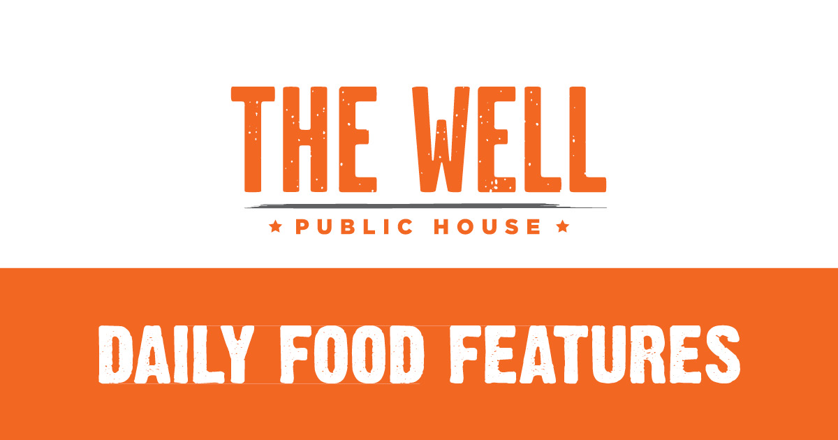 Daily Features at The Well Public House - Elements Casino Victoria